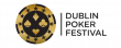 Dublin Poker Festival | 29 FEB - 10 MARCH 2024 | Over €200,000 GTD