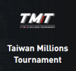 Taiwan Millions Tournament TMT 18 | Taipei City, 10 - 28 JULY 2025 | NTD 56 Million GTD